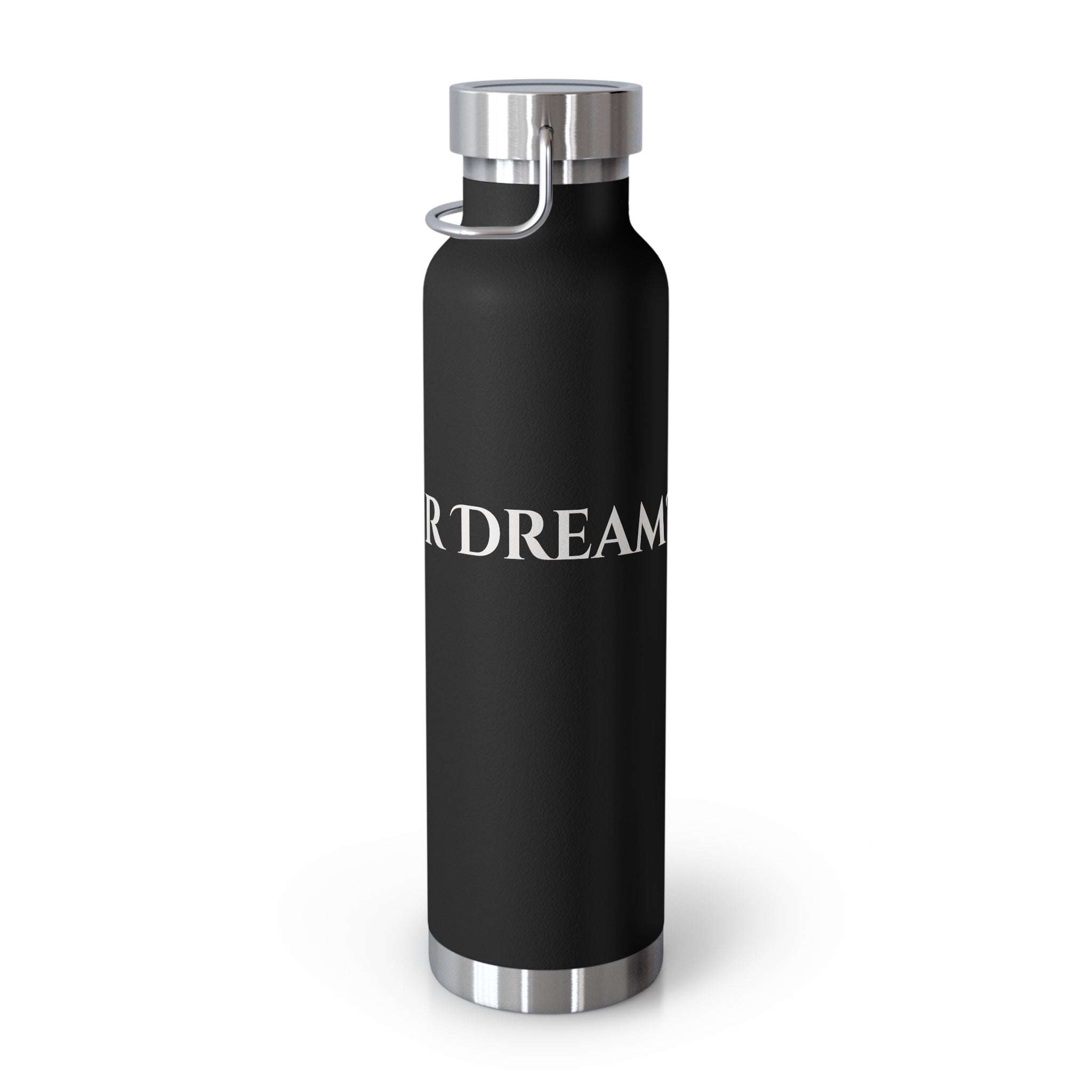 What's Your Dream? - 22oz Copper Vacuum Insulated Bottle —Stainless Steel Water Flask