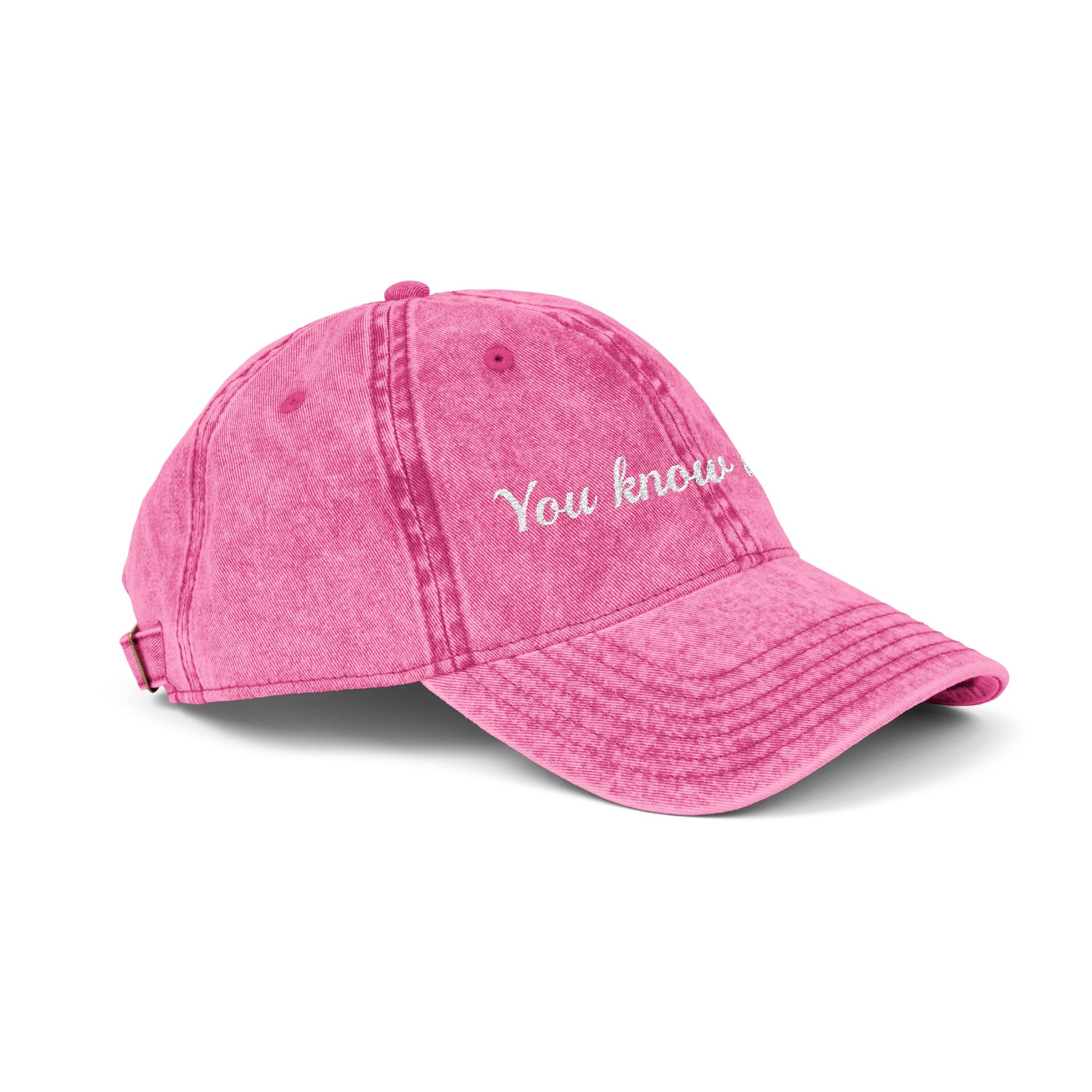 Embroidered Vintage Dad Hat – "You know what?"