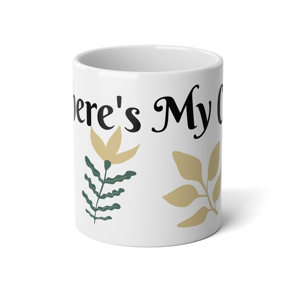 Jumbo Mug — Where's My Cup... Floral 20oz Ceramic Coffee Mug