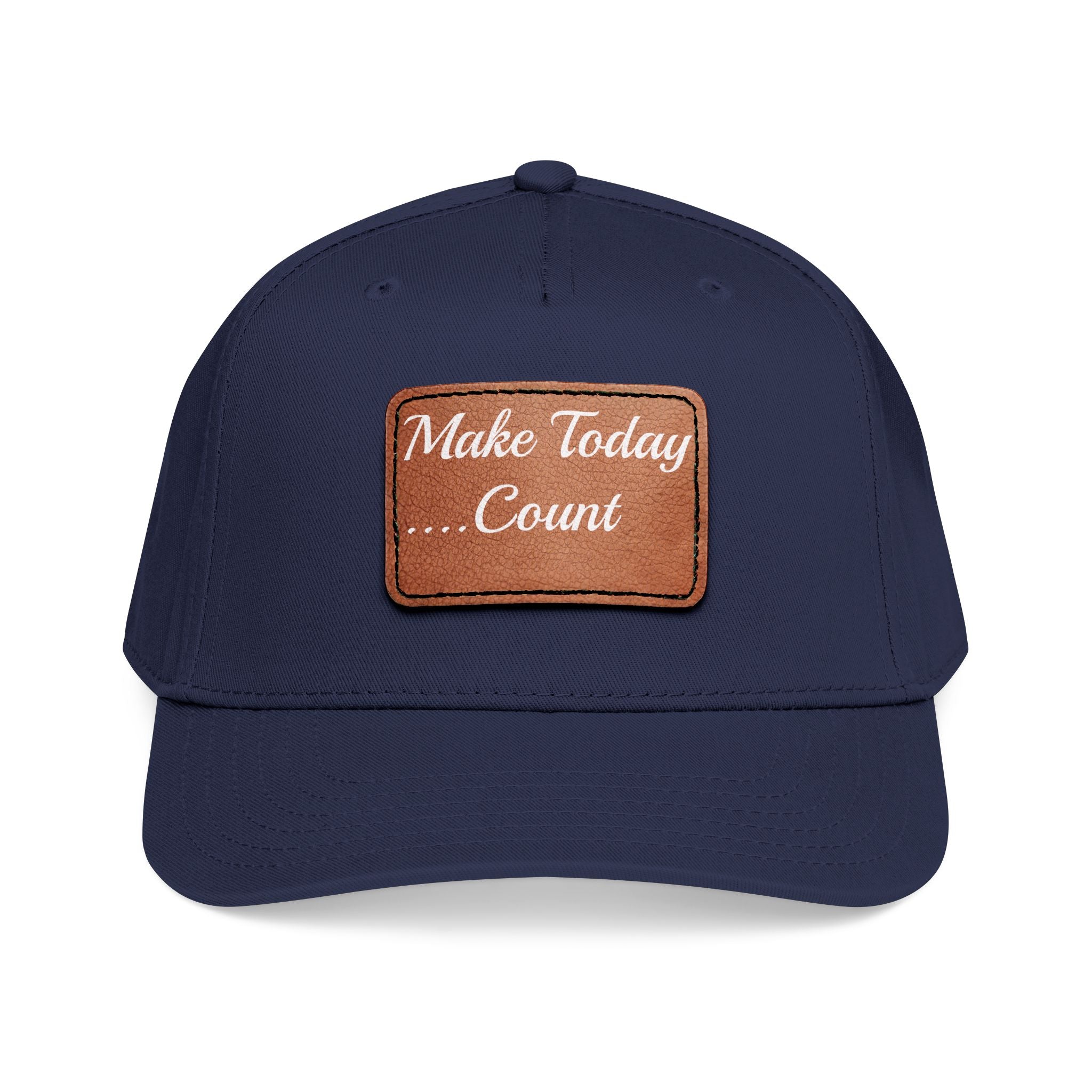 Leather Patch Baseball Cap — “Make Today Count” Motivational Hat