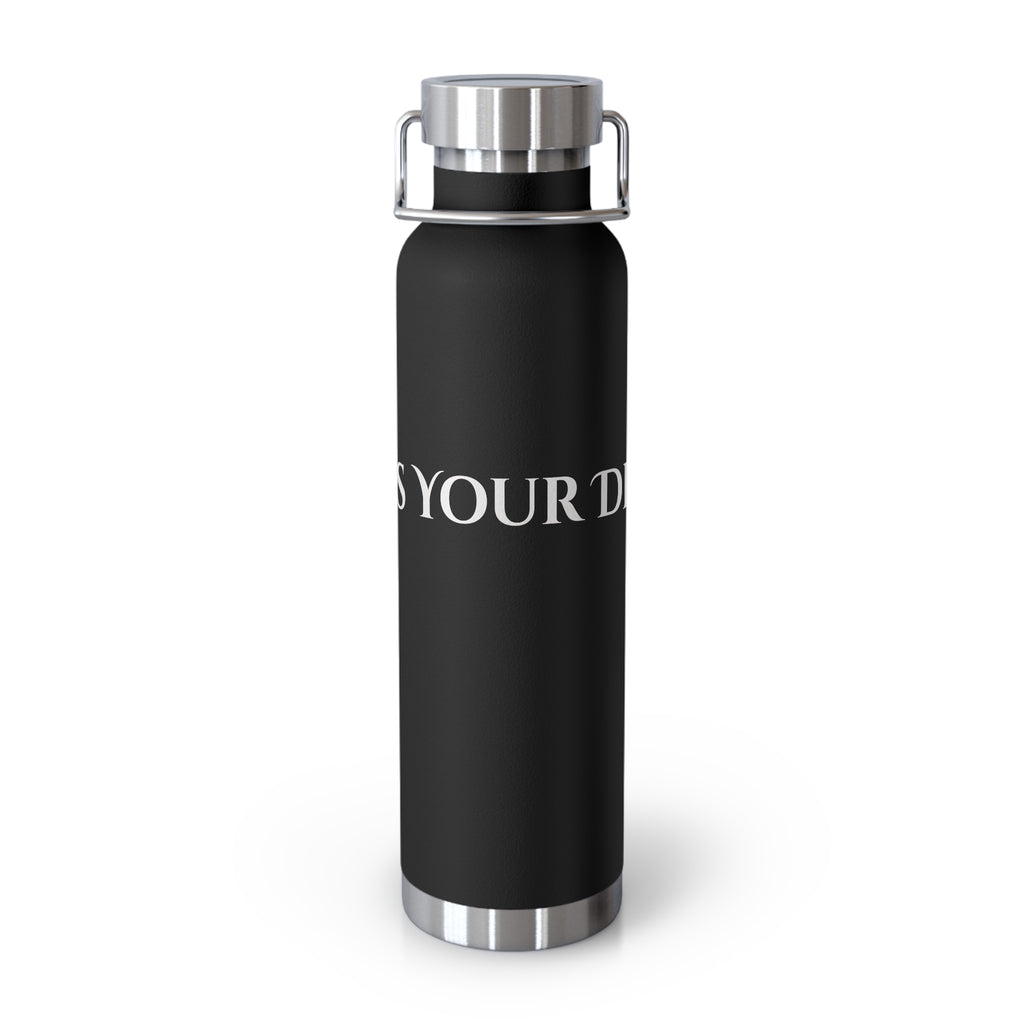 What's Your Dream? - 22oz Copper Vacuum Insulated Bottle —Stainless Steel Water Flask
