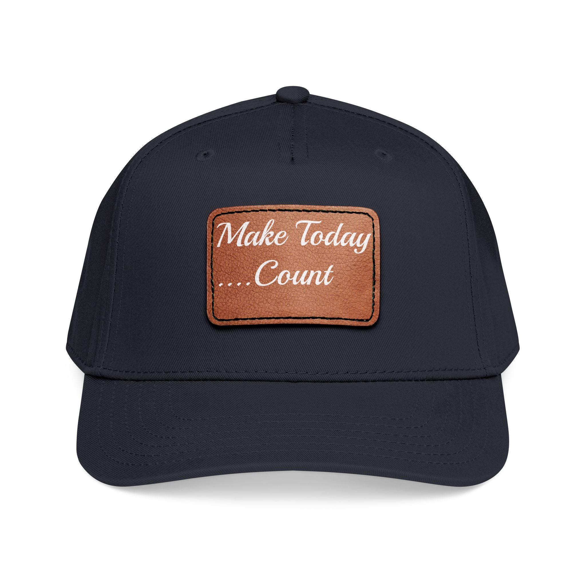 Leather Patch Baseball Cap — “Make Today Count” Motivational Hat