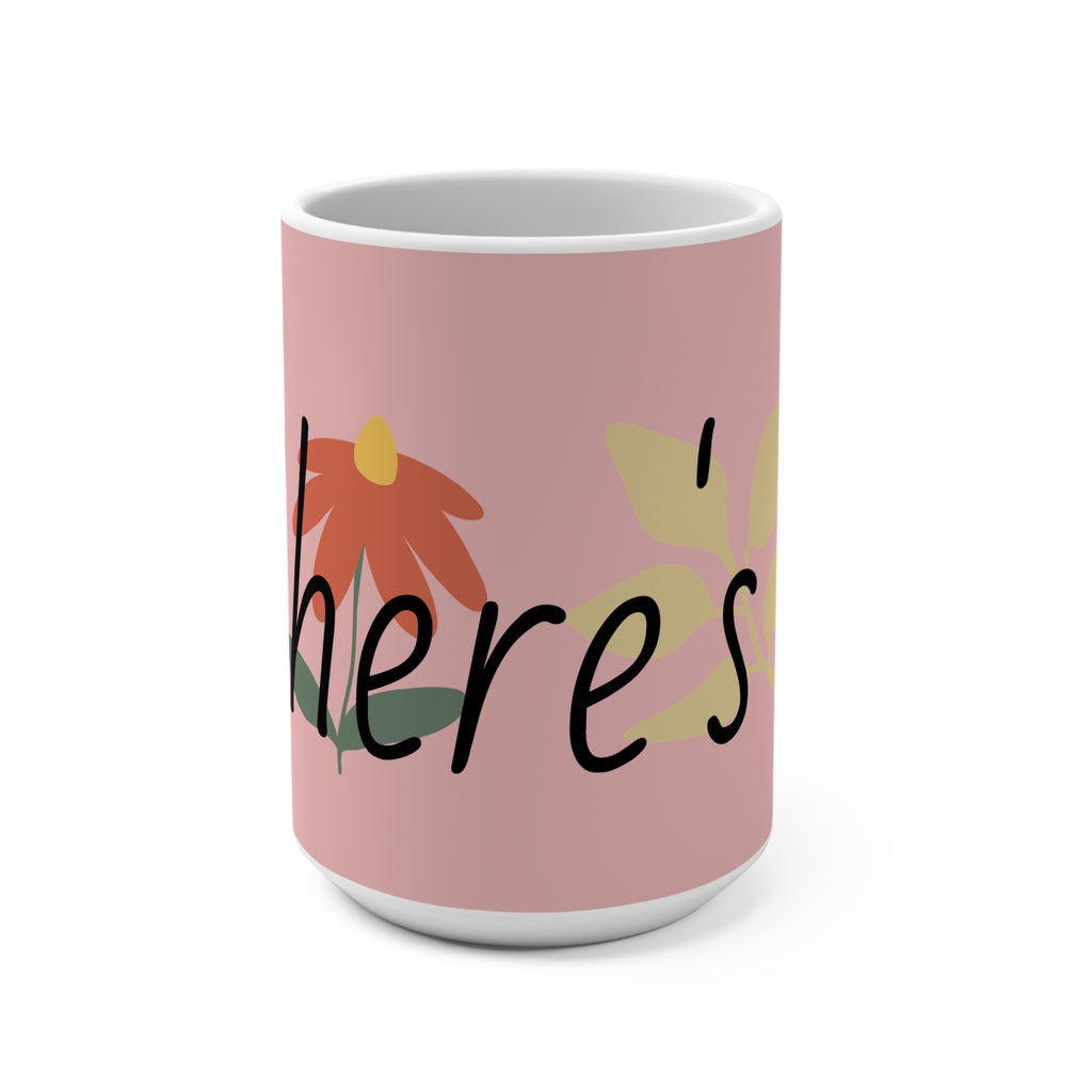 Where's My     15oz Ceramic Coffee Mug — Pink Botanical Gift