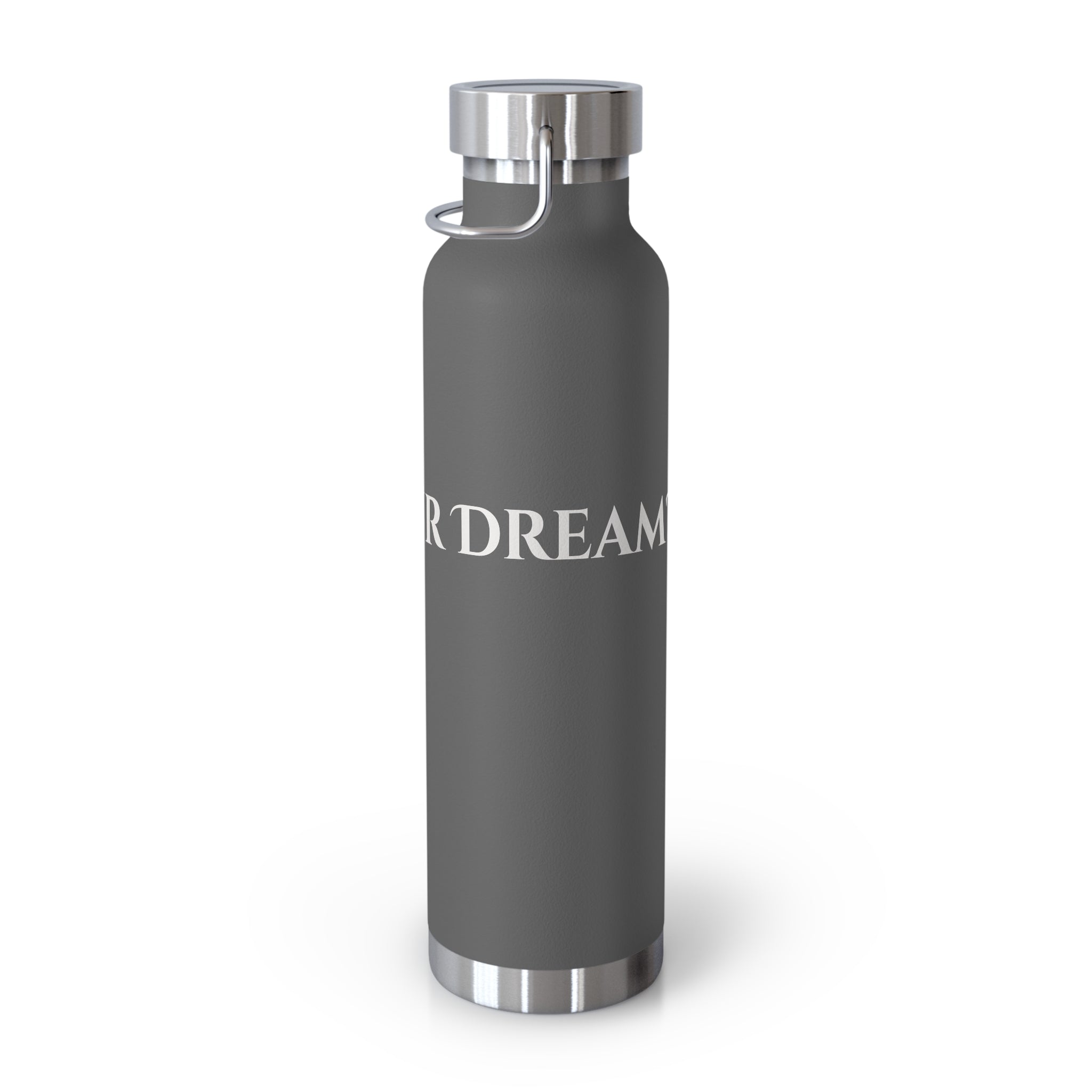 What's Your Dream? - 22oz Copper Vacuum Insulated Bottle —Stainless Steel Water Flask