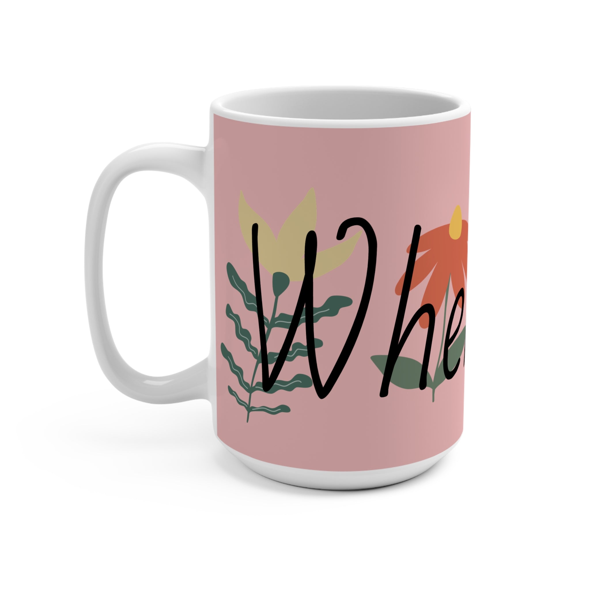Where's My     15oz Ceramic Coffee Mug — Pink Botanical Gift