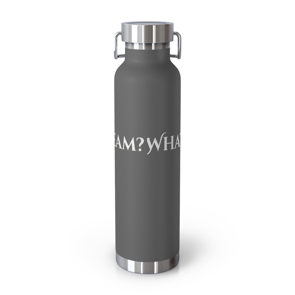 What's Your Dream? - 22oz Copper Vacuum Insulated Bottle —Stainless Steel Water Flask