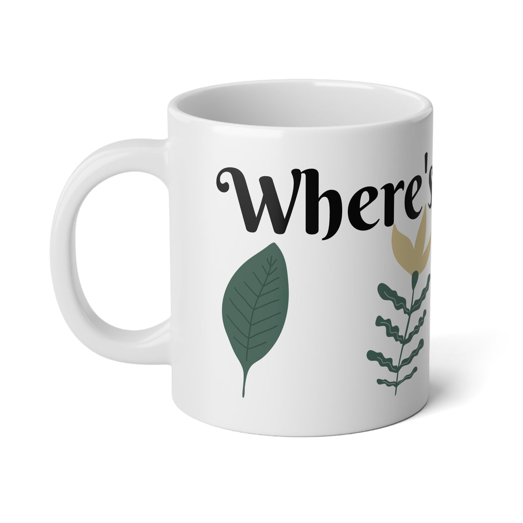Jumbo Mug — Where's My Cup... Floral 20oz Ceramic Coffee Mug