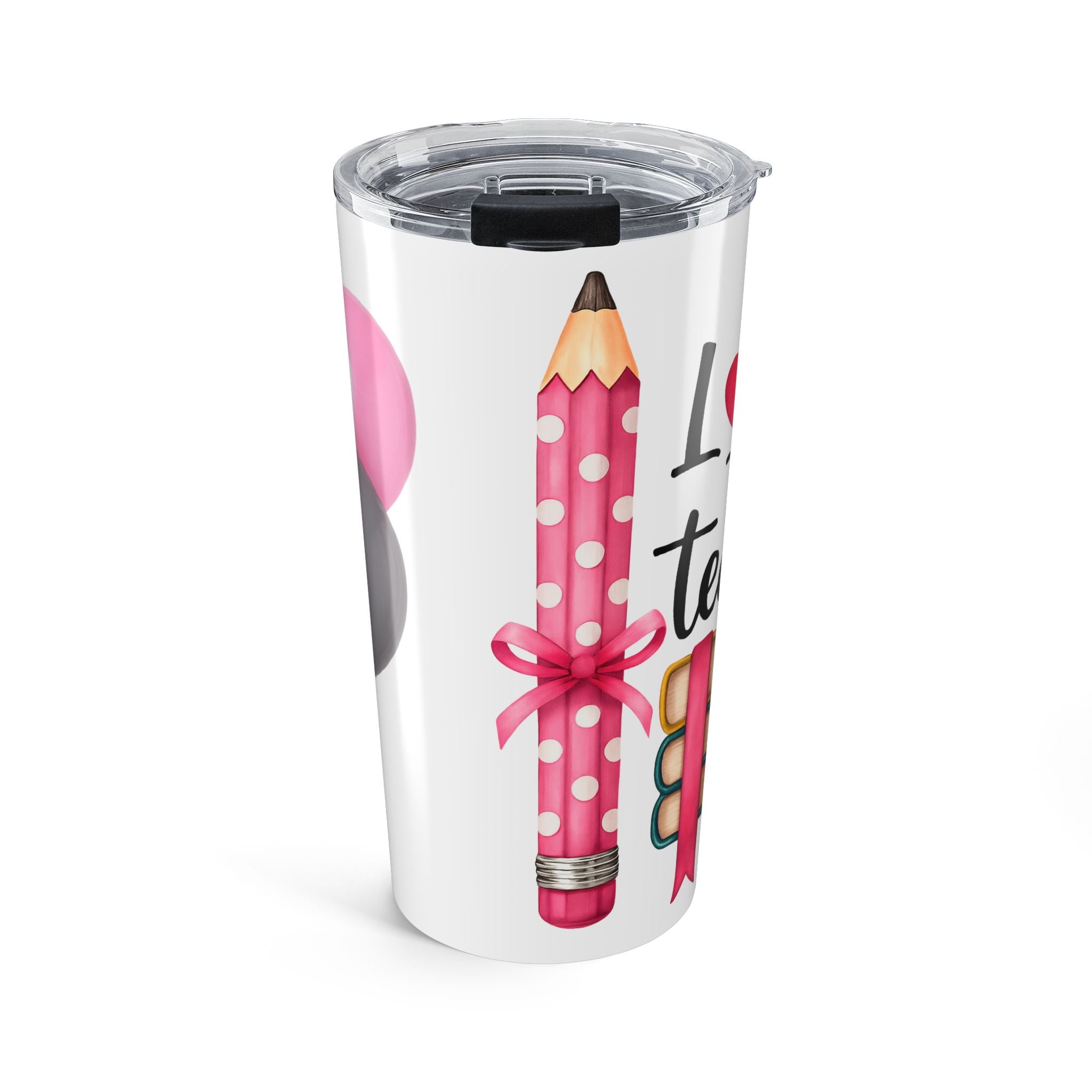 Teacher Appreciation 20oz Tumbler - I Love To Teach Pink Pencil & Balloons