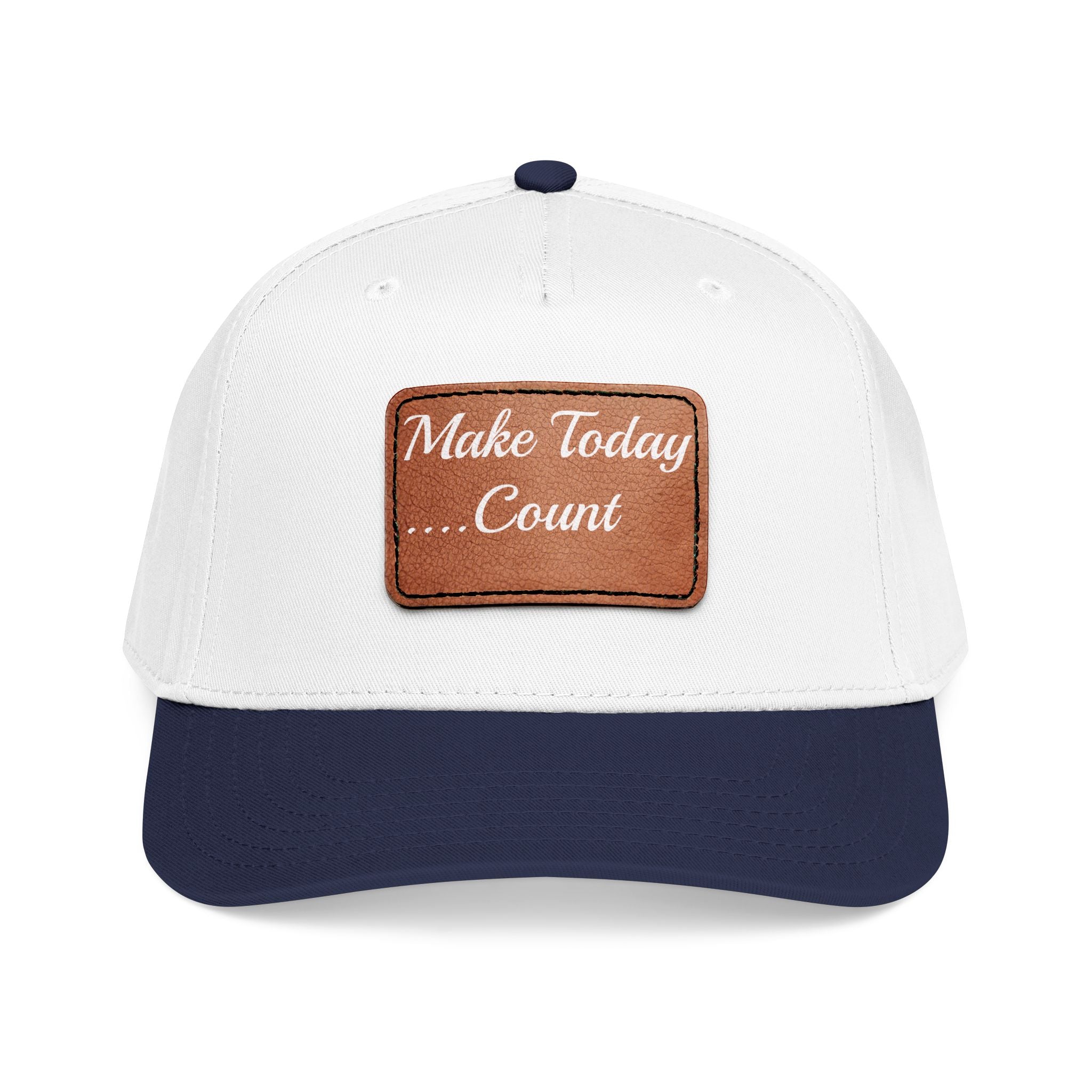 Leather Patch Baseball Cap — “Make Today Count” Motivational Hat